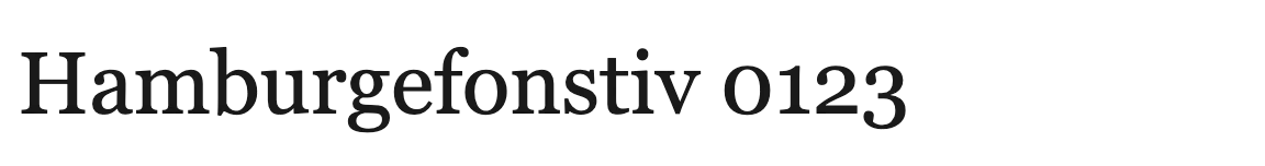 Georgia: Hamburgefonstiv 0123 in a sturdy serif with a large x-height and figures of varying height