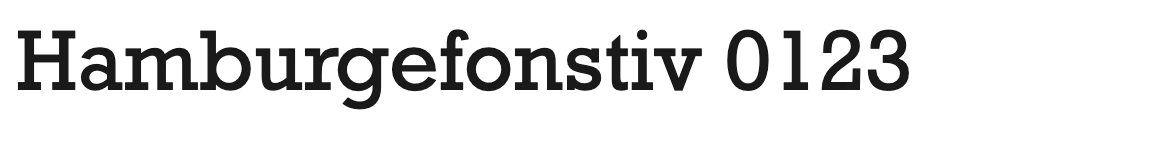 Rockwell: Hamburgefonstiv 0123 with even strokes and square, unbracketed slab serifs