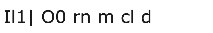 Verdana: capital I has crossbars, so it differs from lowercase l; zero is narrower than O