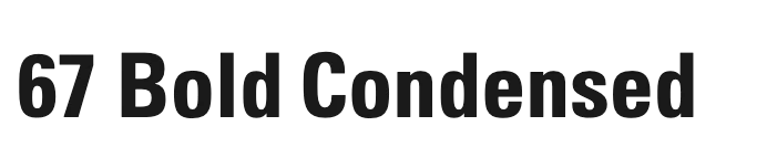 Univers 67: bold condensed, set in that style