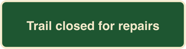 Trail closed for repairs
